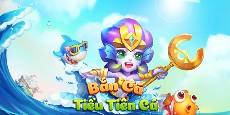 Bắn Cá Tiểu Tiên - Khám Phá Thế Giới Biển Cả Cùng Hello88 1 ban ca tieu tien 1