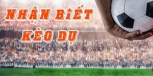 cach nhan biet keo du